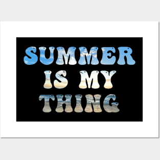 Summer Is My Thing Summertime Vibes Posters and Art